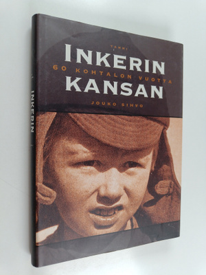 Jouko Sihvo : Inkerin kansan 60 kohtalon vuotta