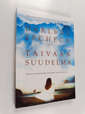 Darlene Zschech : Taivaan suudelma - Jumalan mielisuosio ...