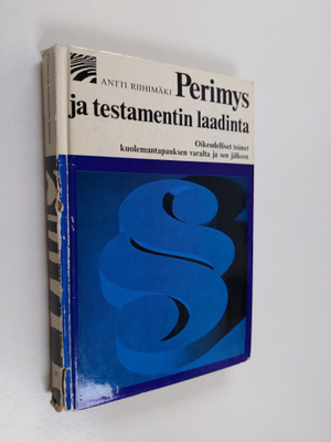 Antti Riihimaki : Perimys ja testamentin laadinta