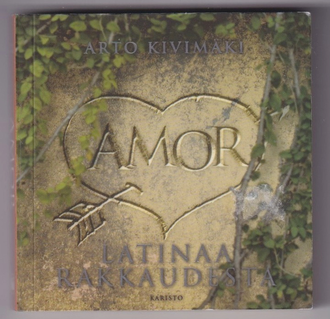 Arto Kivimäki (toim.): Amor - latinaa rakkaudesta