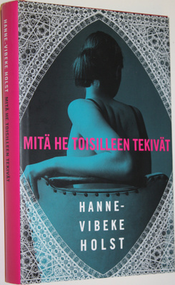 Hanne-Vibeke Holst : Mitä he toisilleen tekivät