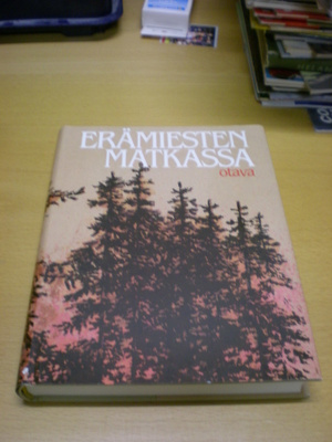 Mauri Soikkanen (Toim.): Erämiesten matkassa
