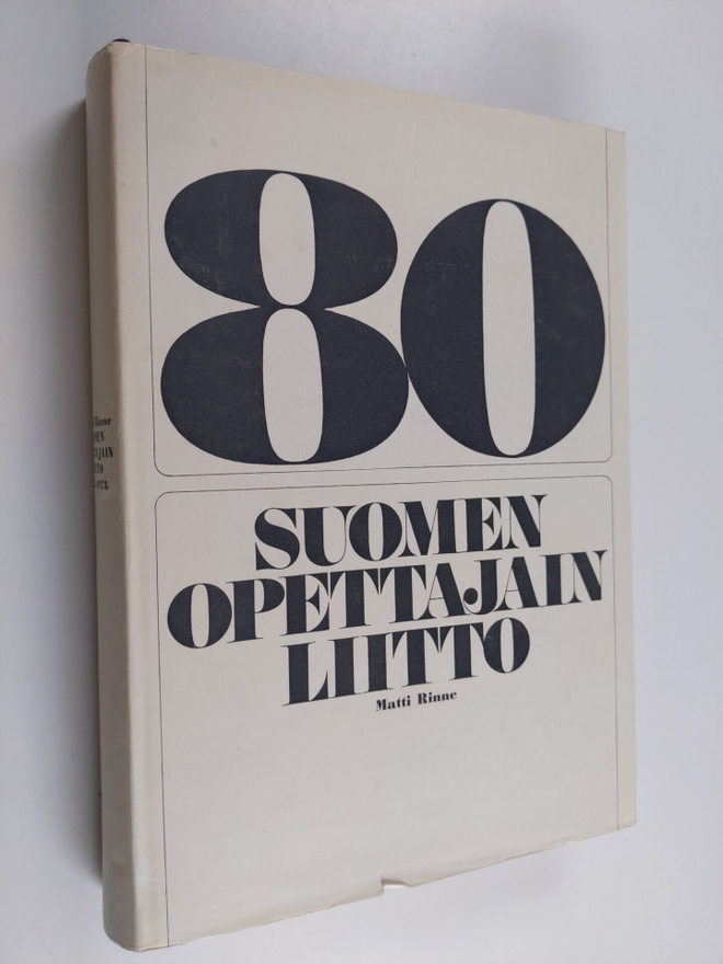 Matti Rinne : Suomen opettajain liitto 1893-1973