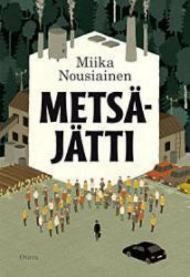 MIIKA NOUSIAINEN: Metsäjätti, 2011, 286 s., pokkari