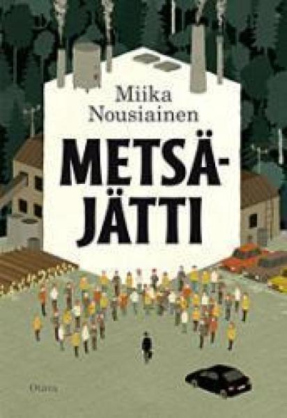 MIIKA NOUSIAINEN: Metsäjätti, 2011, 286 s., pokkari