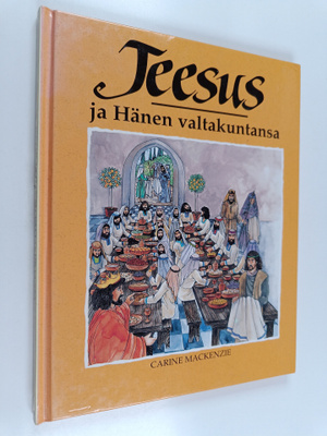 Carine Mackenzie : Jeesus ja hänen valtakuntansa