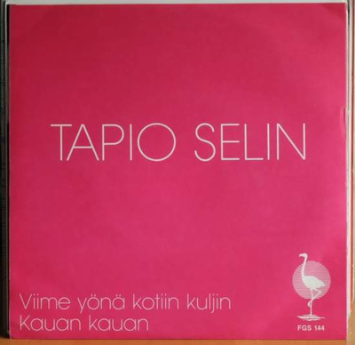 Single: Tapio Selin - Viime yönä kotiin kuljin / Kauan kauan