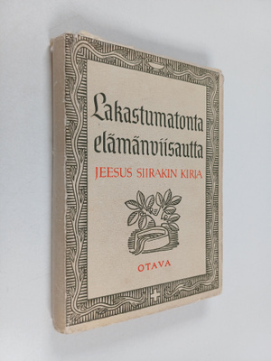 Ilmari Salomies : Lakastumatonta elämänviisautta - Jeesus...