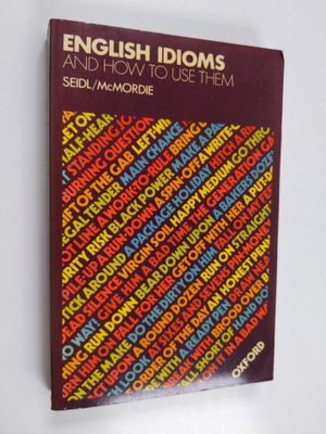 Jennifer Seidl : English idioms and how to use them