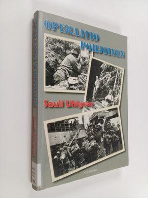 Sauli Uhlgren : Operaatio pohjoinen : romaani