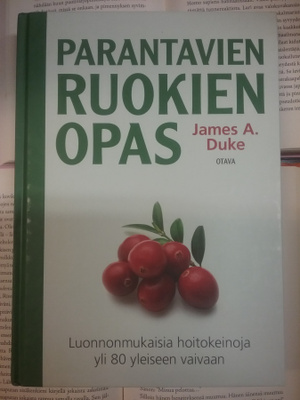 James A. Duke - Parantavien ruokien opas (sid.)
