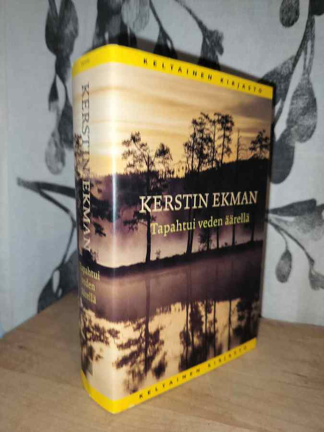 Kerstin Ekman - Tapahtui veden äärellä - Uusi