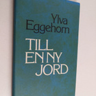 Ylva Eggehorn : Till en ny jord - pikkukuva 1