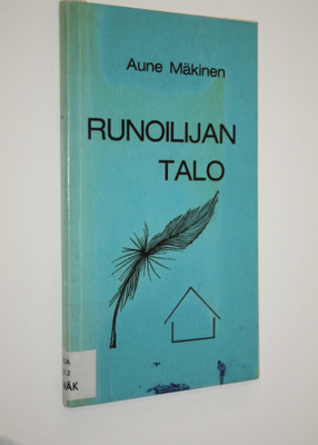 Aune Mäkinen : Runoilijan talo (signeerattu)