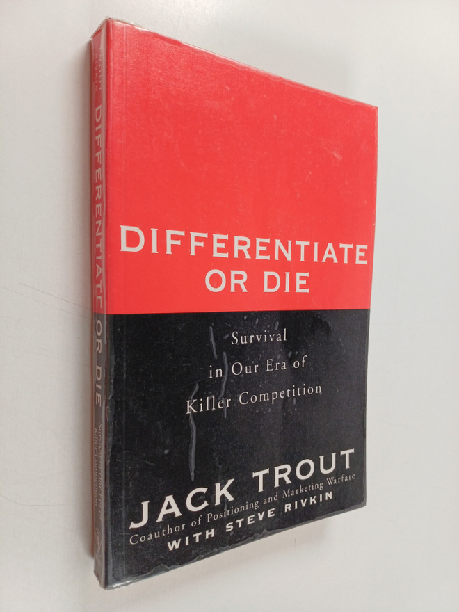 Jack Trout : Differentiate or die : survival in our era o...