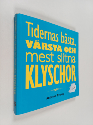 Andreas Nyberg : Tidernas bästa, värsta och mest slitna k...