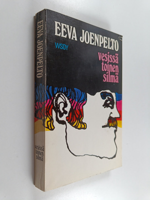 Eeva Joenpelto : Vesissä toinen silmä : tarina Ossi Juhon...
