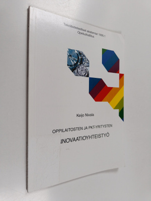 Keijo Nivala : Oppilaitosten ja pkt-yritysten innovaatioy...