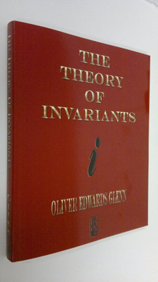 Oliver Edwards Glenn : The theory of invariants : Monogra...