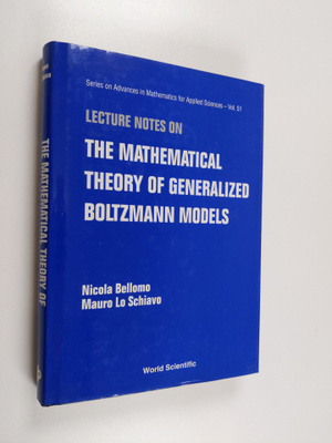 N. Bellomo ym. : Lecture Notes on the Mathematical Theory...
