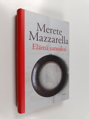 Merete Mazzarella : Elämä sanoiksi