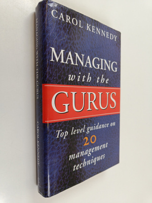 Carol Kennedy : Managing with the gurus : top level guida...