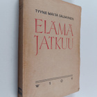 Tyyne Maija Salminen : Elämä jatkuu (signeerattu, tekijän... - pikkukuva 1