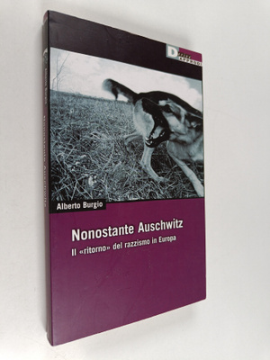Alberto Burgio : Nonostante Auschwitz - il "ritorno" del ...