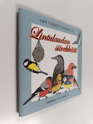 Markku Yli-Erkkilä : Lintulaudan siivekkäät : opi värittä...