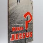 Erik Bernspång : Miksi Jeesus? - pikkukuva 1