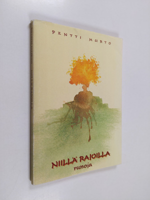 Pentti Murto : Niillä rajoilla : runoja