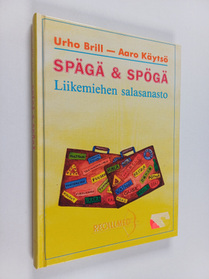 Urho Brill ym. : Spägä & spögä : liikemiehen salasanasto