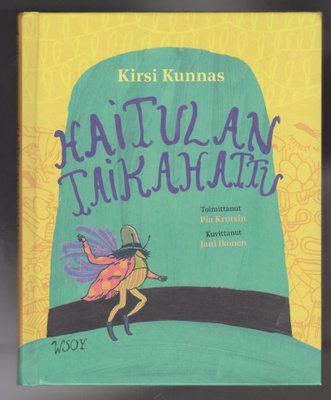 KIRSI KUNNAS »HAITULAN TAIKAHATTU»