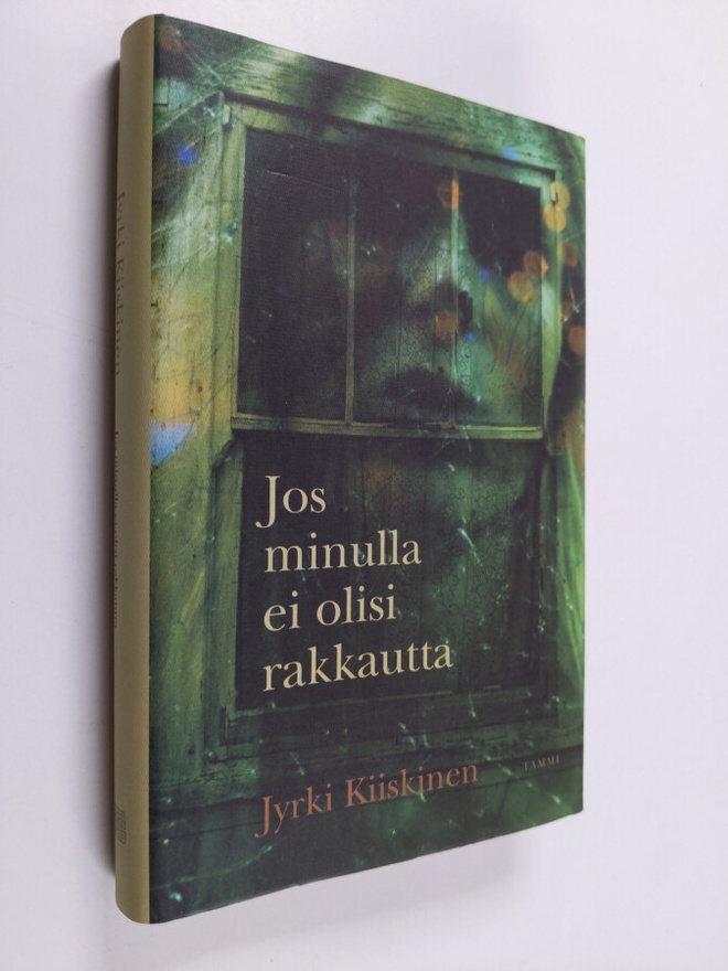 Jyrki Kiiskinen : Jos minulla ei olisi rakkautta