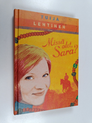 Tuija Lehtinen : Missä olet, Sara