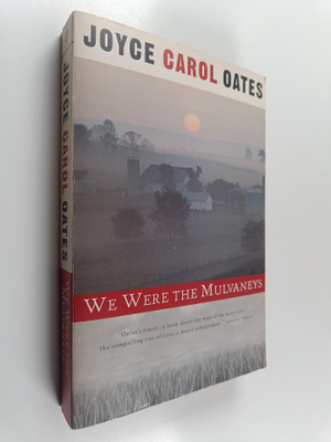 Joyce Carol Oates : We Were the Mulvaneys