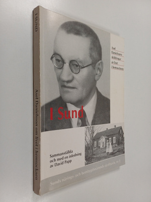 Axel Danielsson : I Sund : Axel Danielssons skildringar a...