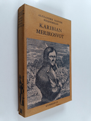 Alexandre Olivier Exquemelin : Karibian merirosvot