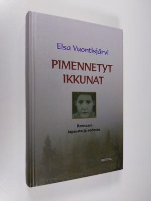 Elsa Vuontisjärvi : Pimennetyt ikkunat