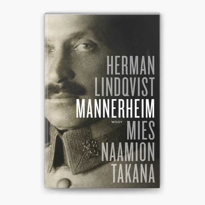  Mannerheim - Mies naamion takana - Herman Lindqvist 