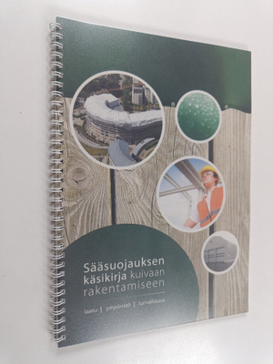 Sääsuojauksen käsikirja kuivaan rakentamiseen : laatu, ym...
