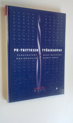Hannu Rautiainen : Pk-yrityksen työaikaopas : työaikalaki...