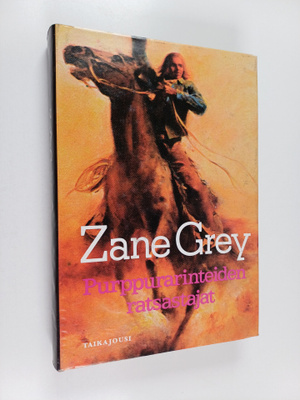 Zane Grey : Purppurarinteiden ratsastajat