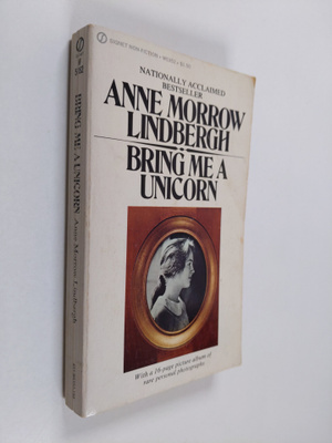 Anne Morrow Lindbergh : Bring Me A Unicorn - Diaries 1922...
