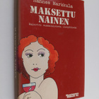 Hannes Markkula : Maksettu nainen : raportti suomalaisist... - pikkukuva 1