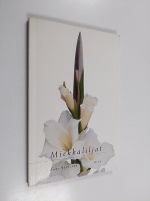 Anne Hänninen : Miekkaliljat (signeerattu)