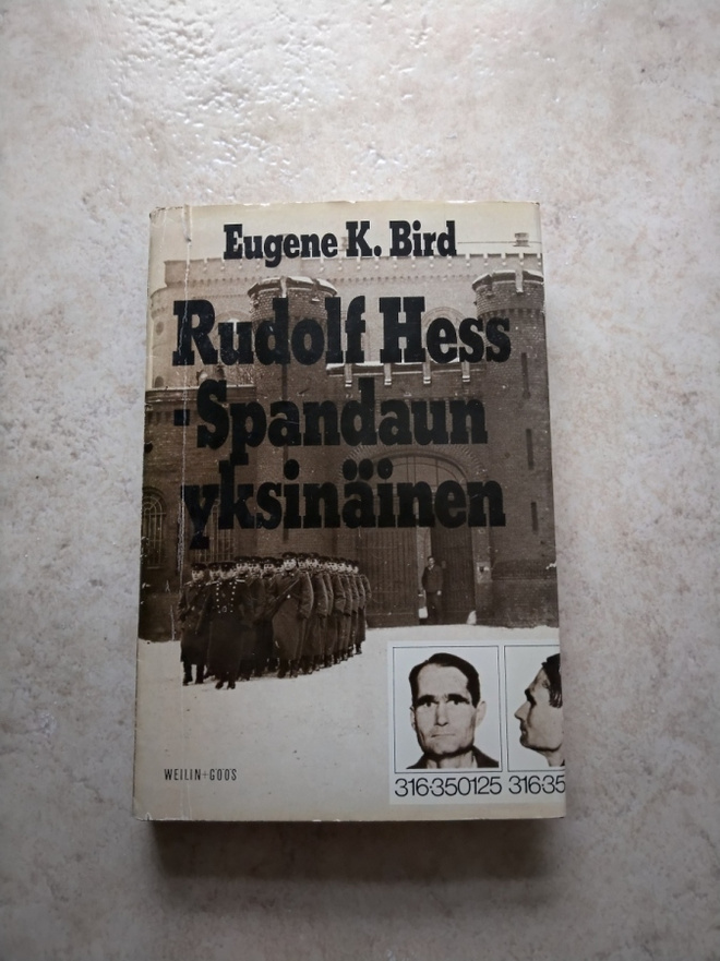 Eugene K. Bird: Rudolf Hess - Spandaun yksinäinen, sid.