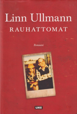 Linn Ullmann: Rauhattomat