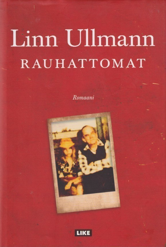 Linn Ullmann: Rauhattomat