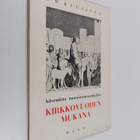 A. W. Kuusisto : Kirkkovuoden mukana : adventista tuomios... - pikkukuva 1